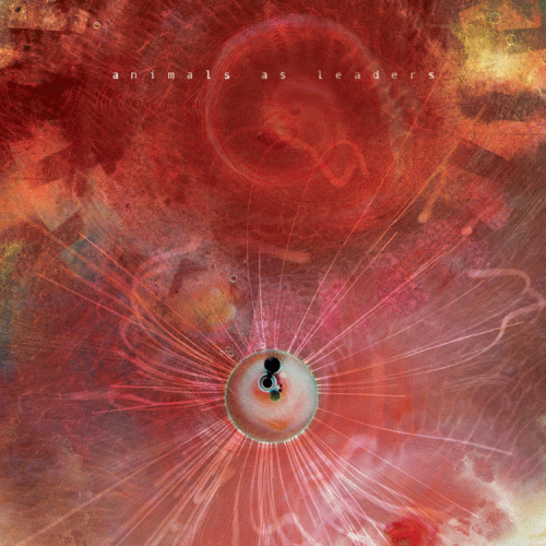 Animals As Leaders : The Joy of Motion